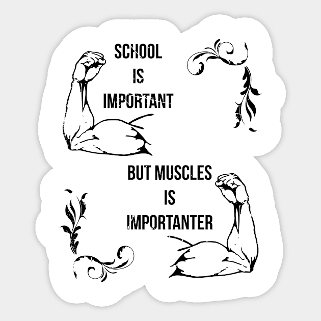 School Is Important But Muscles (v2) Sticker by bluerockproducts